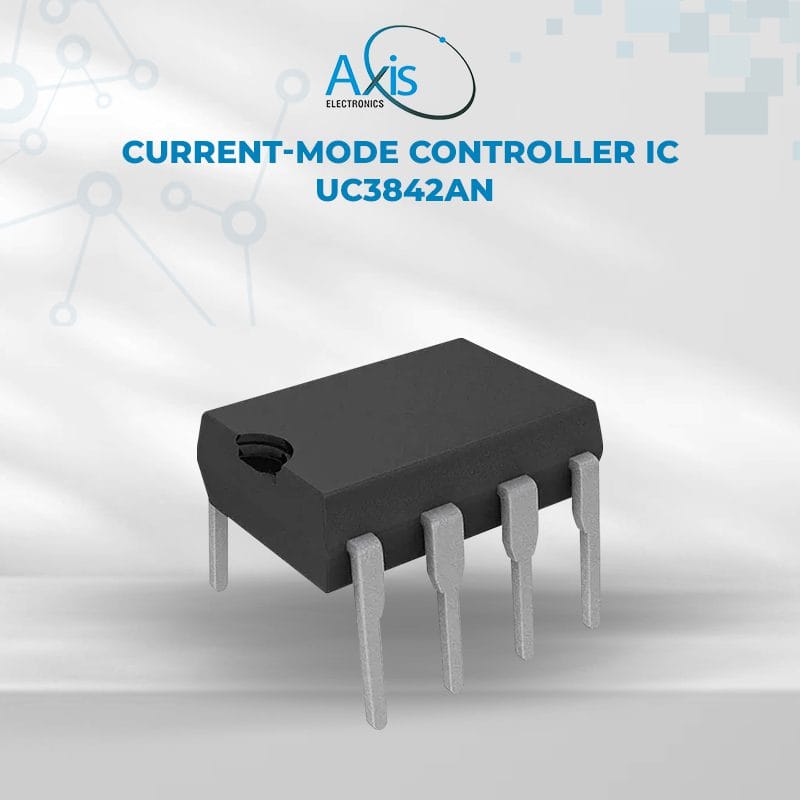 Current-Mode Controller IC UC3842AN – Axis Electronics Pvt Ltd